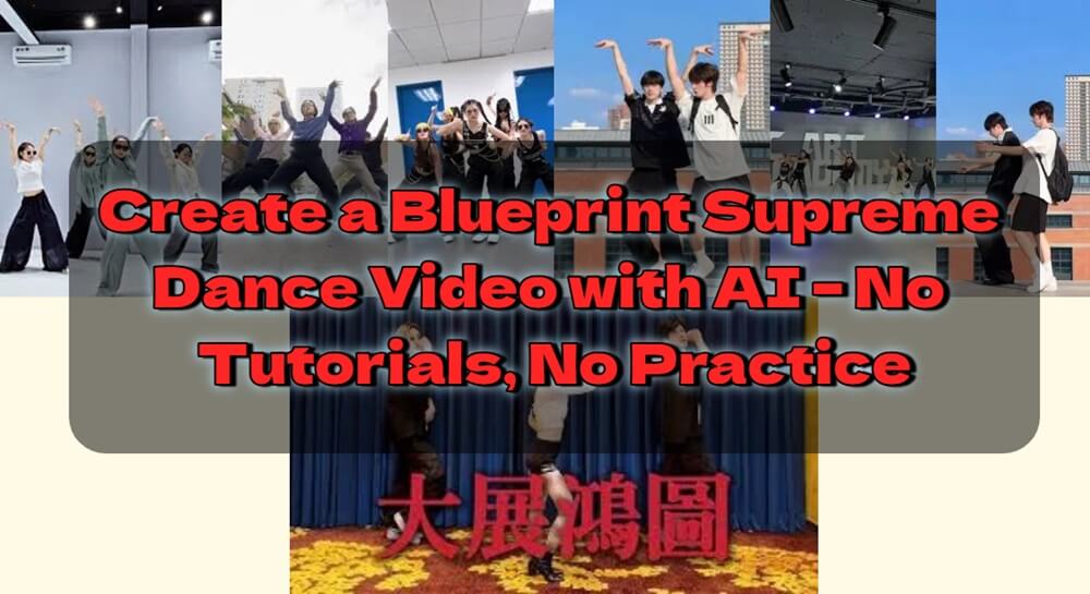 Create Your Own Blueprint Supreme Dance Video Using AI – No Skills Required