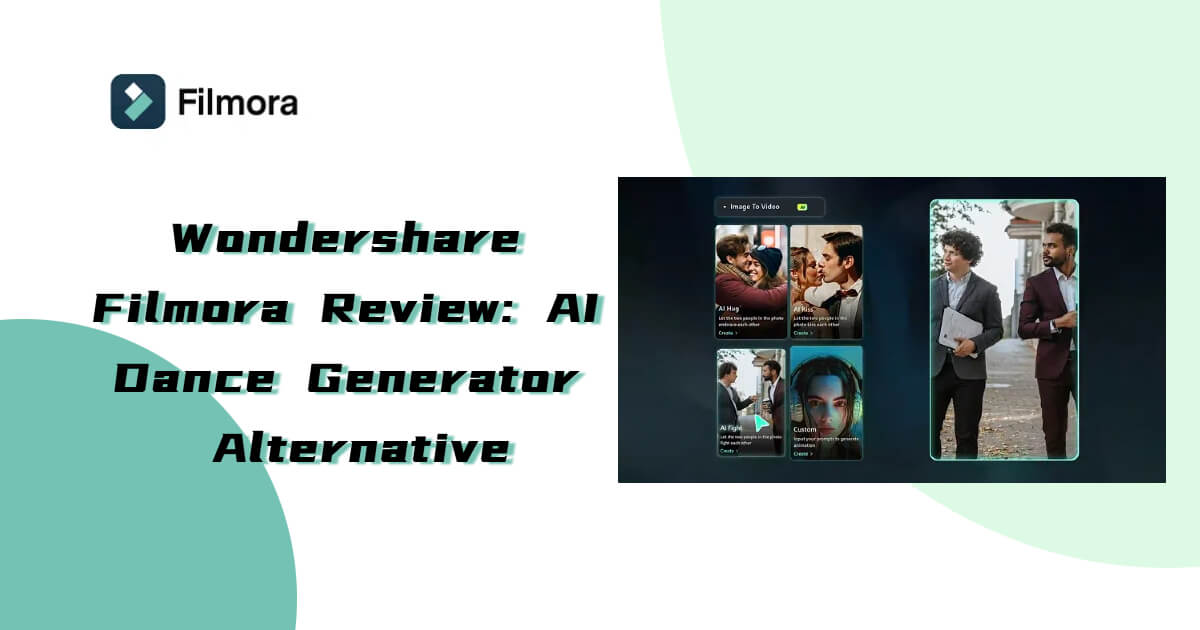 Wondershare Filmora Review: AI Dance Generating, Pricing, and the Best Dance Video Alternative