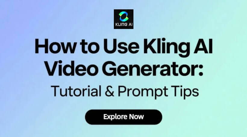 How to Use Kling AI Video Generator: Tutorial & Prompt Tips