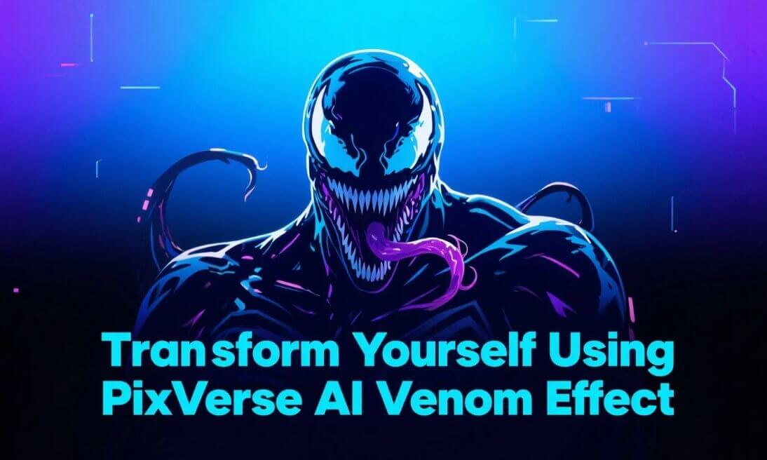 PixVerse AI Venom：輕鬆打造吸睛影片的簡單步驟