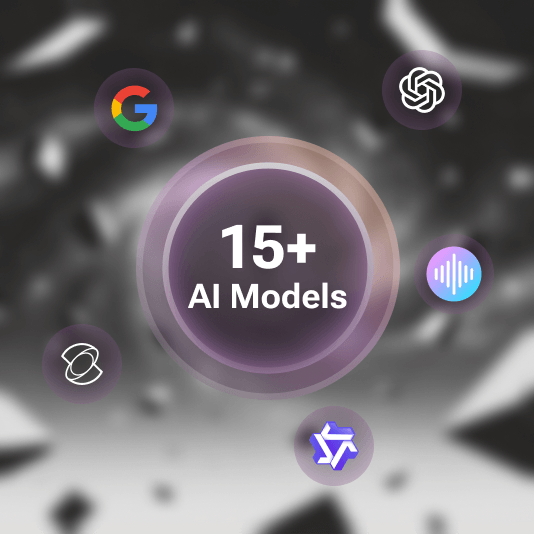 Powered by 15+ Cutting-Edge AI Models